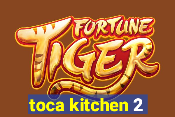 toca kitchen 2